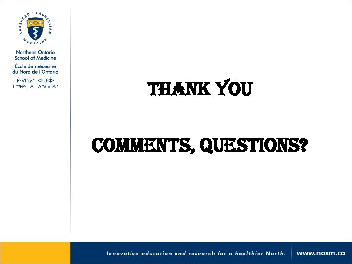  thank you Comments, Questions? 