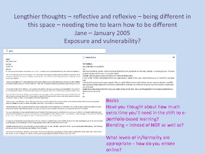 Lengthier thoughts – reflective and reflexive – being different in this space – needing