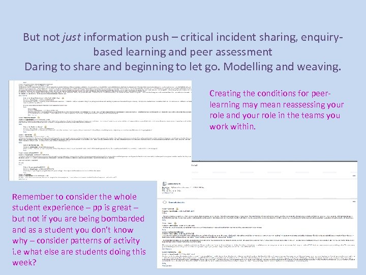 But not just information push – critical incident sharing, enquirybased learning and peer assessment