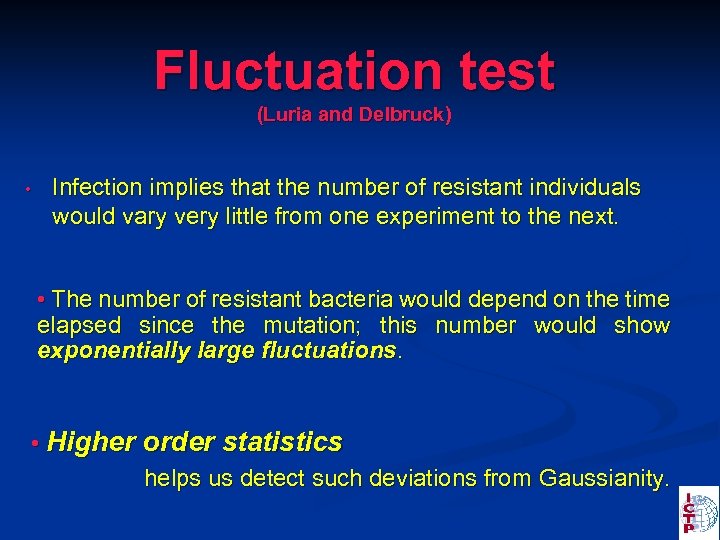 Fluctuation test (Luria and Delbruck) • Infection implies that the number of resistant individuals