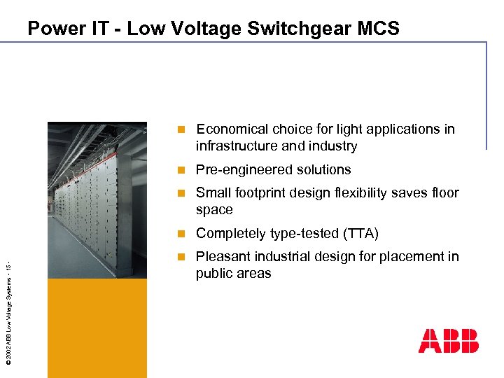 Power IT - Low Voltage Switchgear MCS Economical choice for light applications in infrastructure