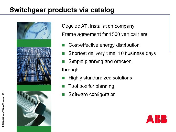 Switchgear products via catalog Cegelec AT, installation company Frame agreement for 1500 vertical tiers