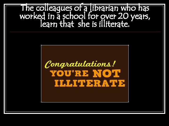 The colleagues of a librarian who has worked in a school for over 20