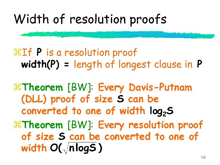 Width of resolution proofs z. If P is a resolution proof width(P) = length