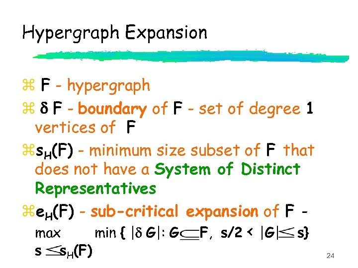 Hypergraph Expansion z F - hypergraph z d F - boundary of F -