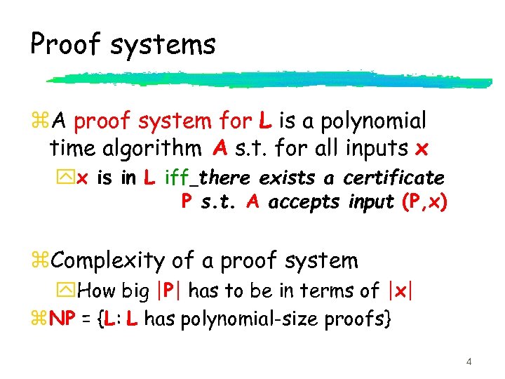 Proof systems z. A proof system for L is a polynomial time algorithm A