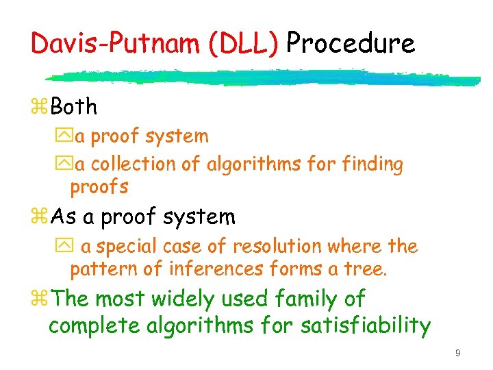 Davis-Putnam (DLL) Procedure z. Both ya proof system ya collection of algorithms for finding