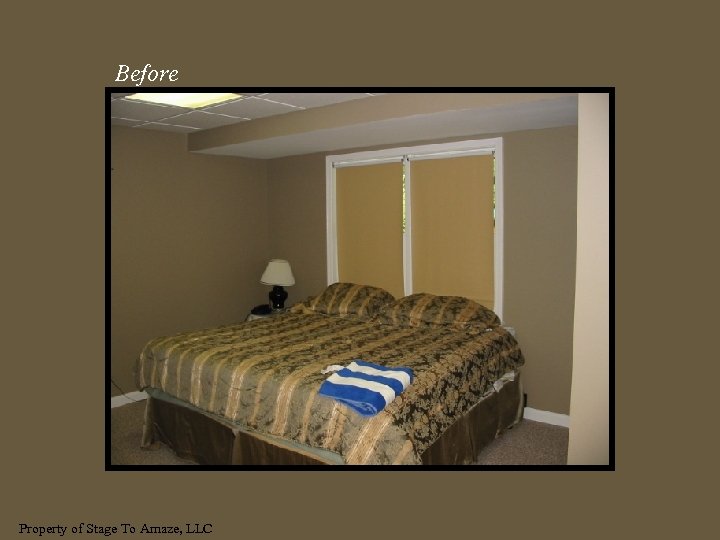 Before Property of Stage To Amaze, LLC 