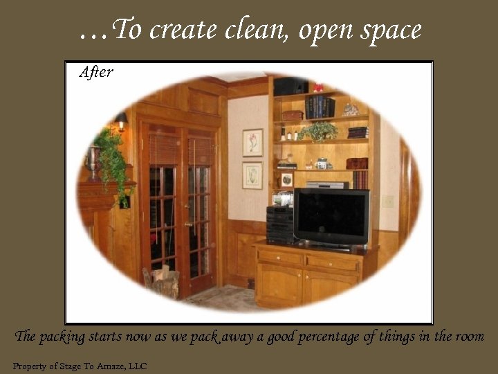 …To create clean, open space After The packing starts now as we pack away