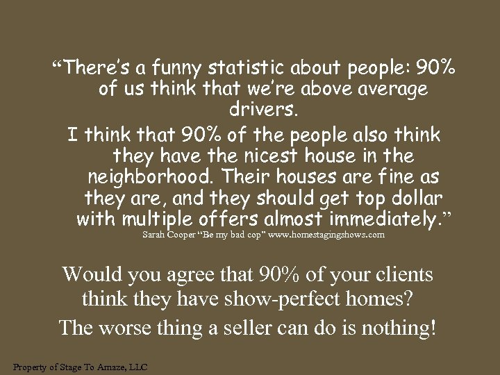 “There’s a funny statistic about people: 90% of us think that we’re above average