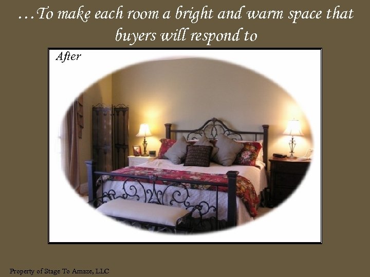 …To make each room a bright and warm space that buyers will respond to