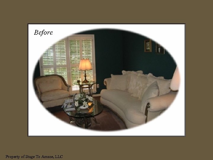 Before Property of Stage To Amaze, LLC 