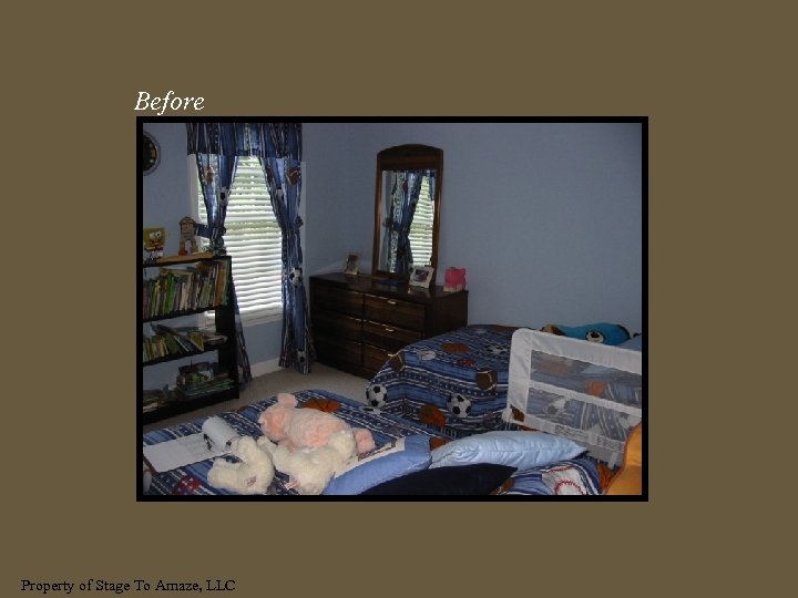 Before Property of Stage To Amaze, LLC 