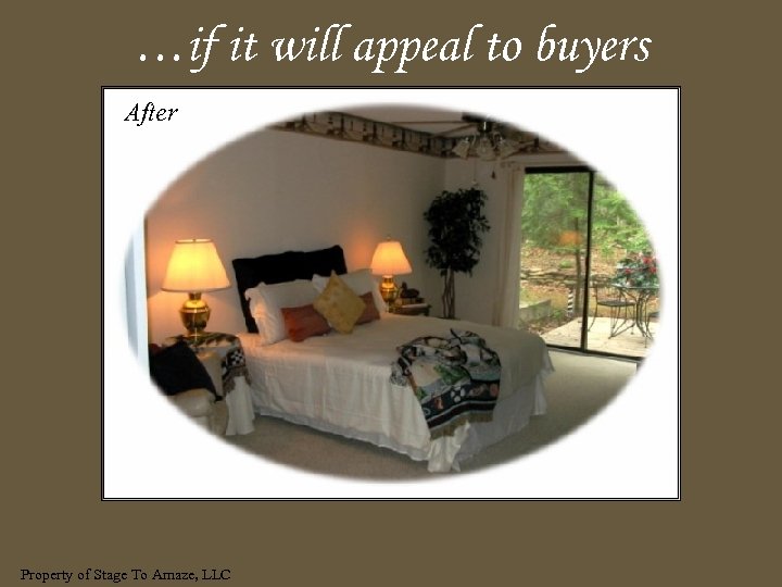 …if it will appeal to buyers After Property of Stage To Amaze, LLC 