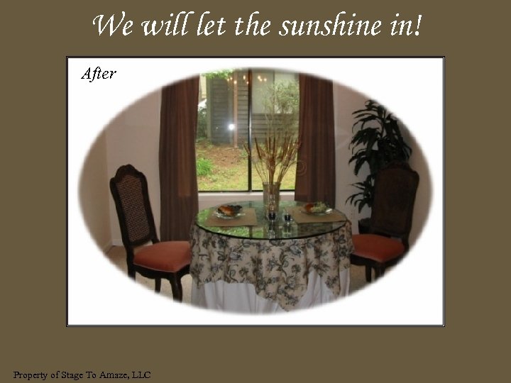We will let the sunshine in! After Property of Stage To Amaze, LLC 