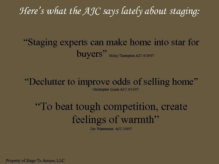 Here’s what the AJC says lately about staging: “Staging experts can make home into