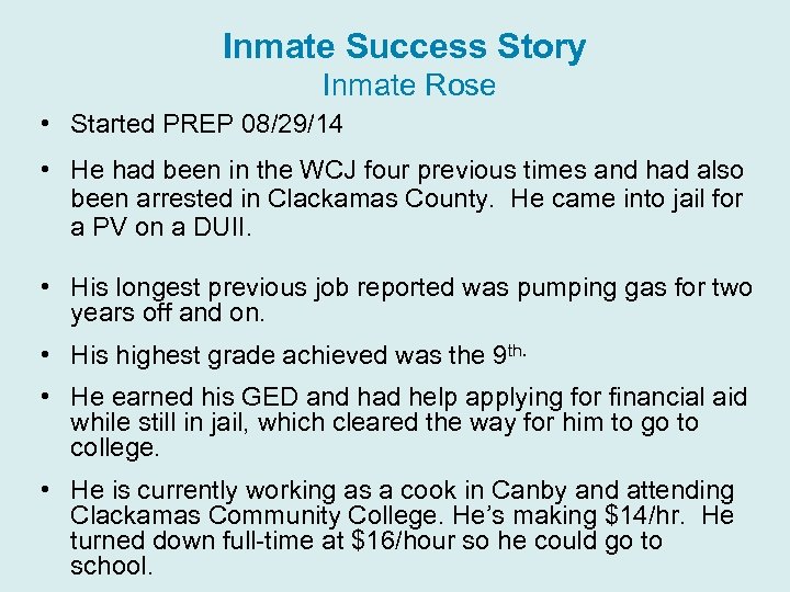 Inmate Success Story Inmate Rose • Started PREP 08/29/14 • He had been in