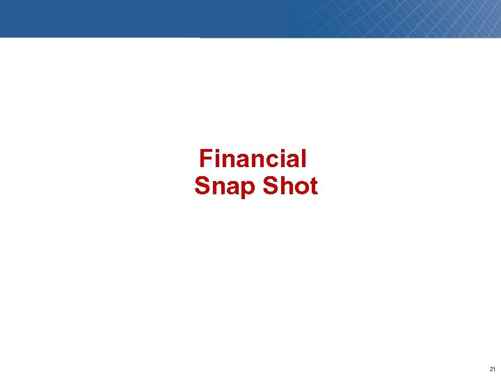 Financial Snap Shot 21 