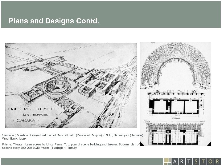 Art. STOR Plans and Designs Contd. Samaria (Palestine) Conjectural plan of Dar-El-Khalif. (Palace of