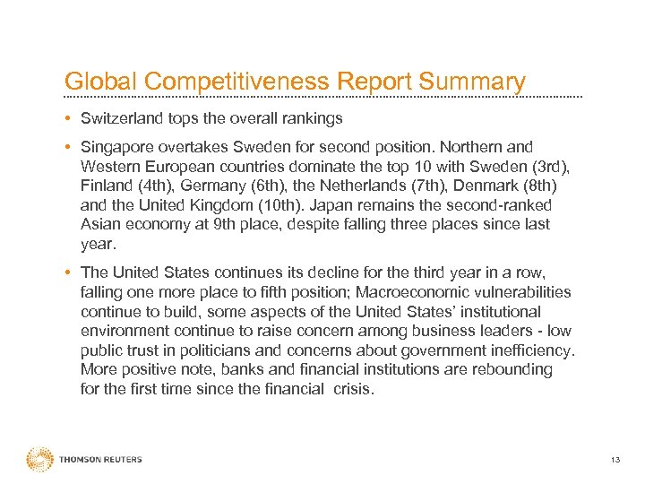 Global Competitiveness Report Summary • Switzerland tops the overall rankings • Singapore overtakes Sweden