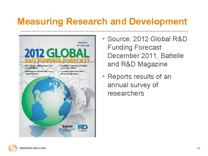 Measuring Research and Development • Source: 2012 Global R&D Funding Forecast December 2011, Battelle