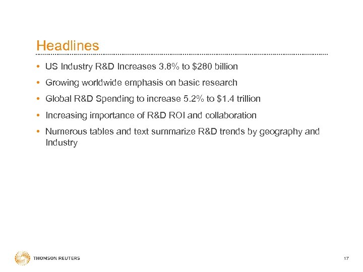 Headlines • US Industry R&D Increases 3. 8% to $280 billion • Growing worldwide
