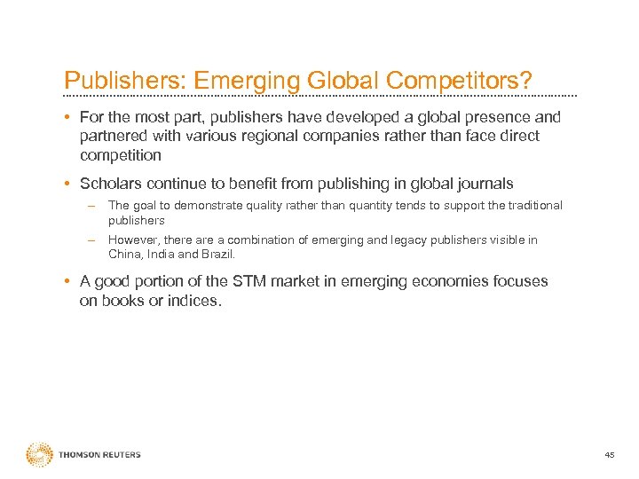 Publishers: Emerging Global Competitors? • For the most part, publishers have developed a global