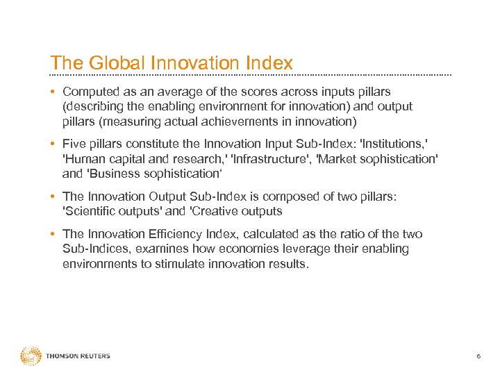 The Global Innovation Index • Computed as an average of the scores across inputs