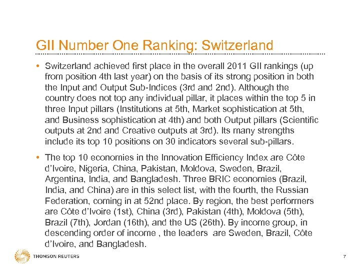 GII Number One Ranking: Switzerland • Switzerland achieved first place in the overall 2011