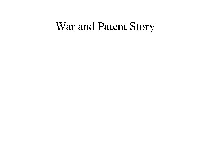 War and Patent Story 