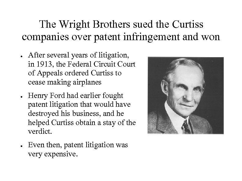 The Wright Brothers sued the Curtiss companies over patent infringement and won ● ●
