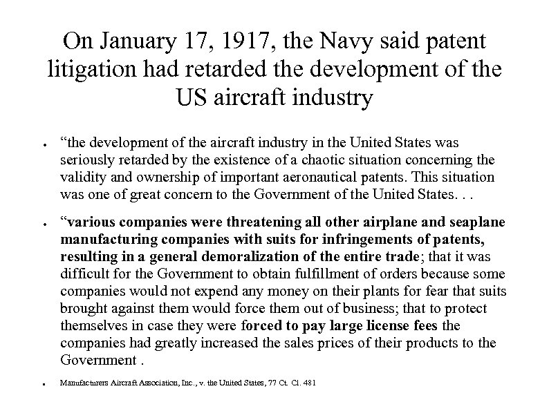 On January 17, 1917, the Navy said patent litigation had retarded the development of