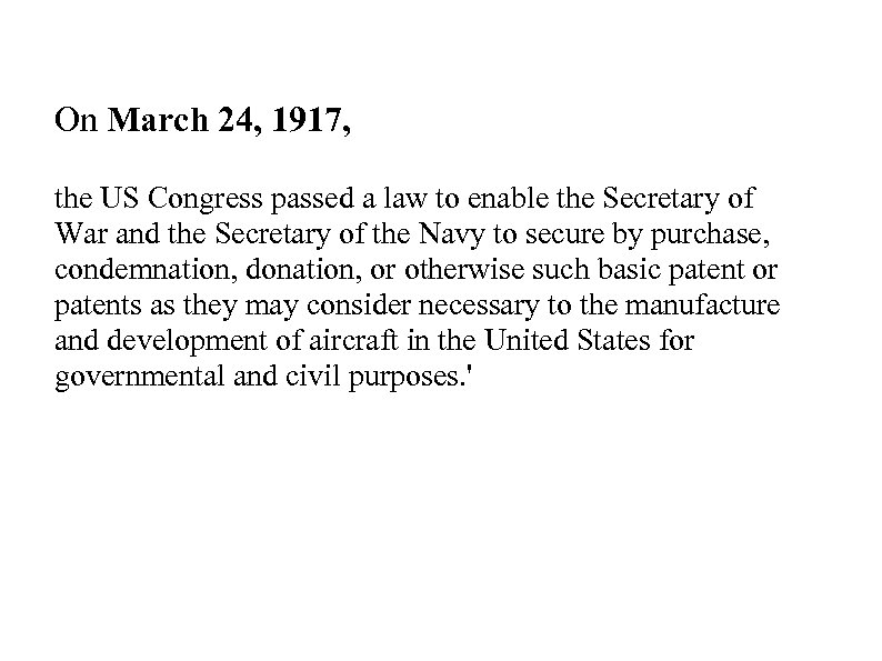 On March 24, 1917, the US Congress passed a law to enable the Secretary
