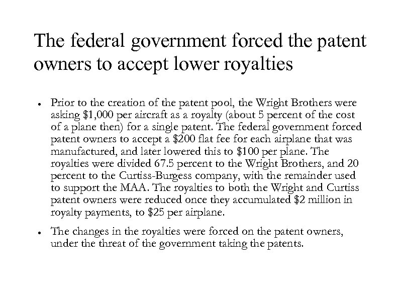 The federal government forced the patent owners to accept lower royalties ● ● Prior