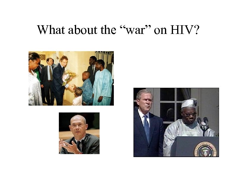 What about the “war” on HIV? 