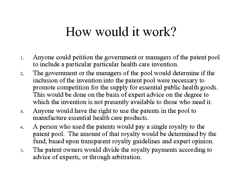 How would it work? 1. 2. 3. 4. 5. Anyone could petition the government