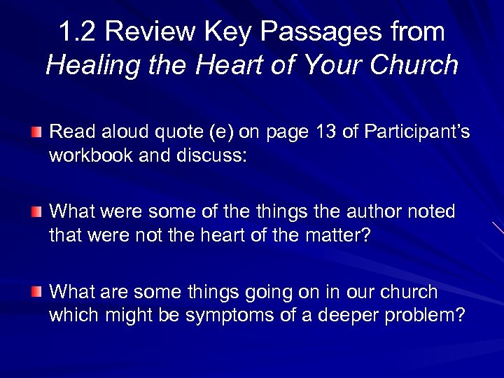 1. 2 Review Key Passages from Healing the Heart of Your Church Read aloud