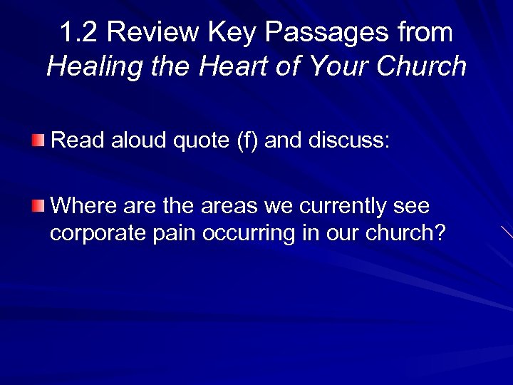 1. 2 Review Key Passages from Healing the Heart of Your Church Read aloud