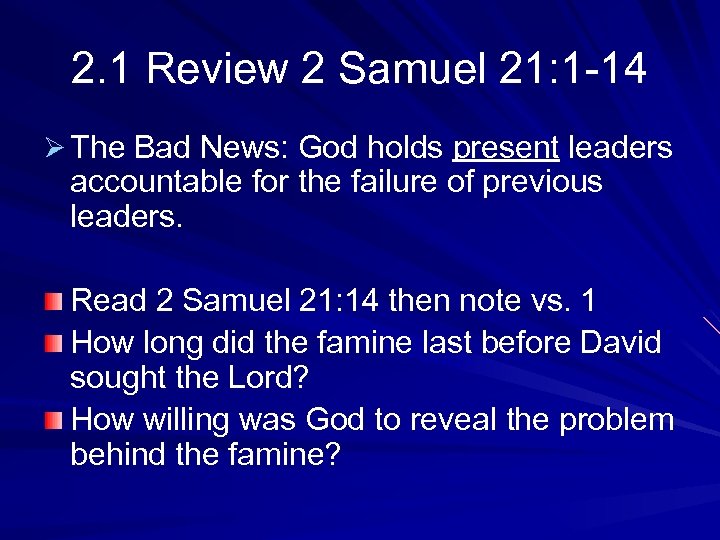 2. 1 Review 2 Samuel 21: 1 -14 Ø The Bad News: God holds
