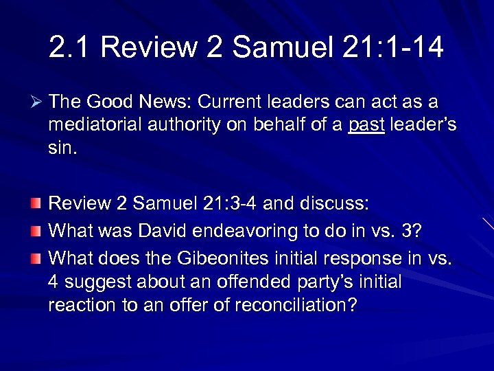 2. 1 Review 2 Samuel 21: 1 -14 Ø The Good News: Current leaders
