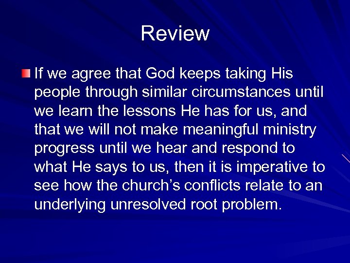 Review If we agree that God keeps taking His people through similar circumstances until