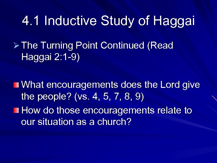 4. 1 Inductive Study of Haggai Ø The Turning Point Continued (Read Haggai 2: