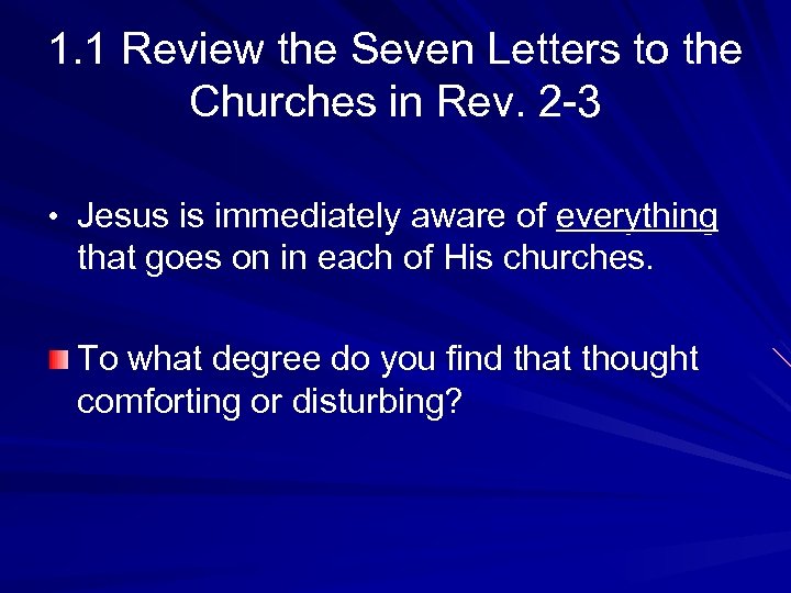 1. 1 Review the Seven Letters to the Churches in Rev. 2 -3 •