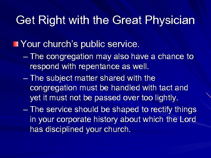 Get Right with the Great Physician Your church’s public service. – The congregation may