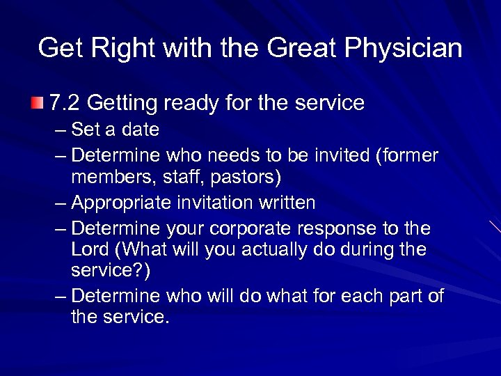 Get Right with the Great Physician 7. 2 Getting ready for the service –