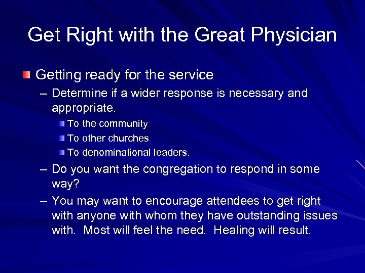 Get Right with the Great Physician Getting ready for the service – Determine if