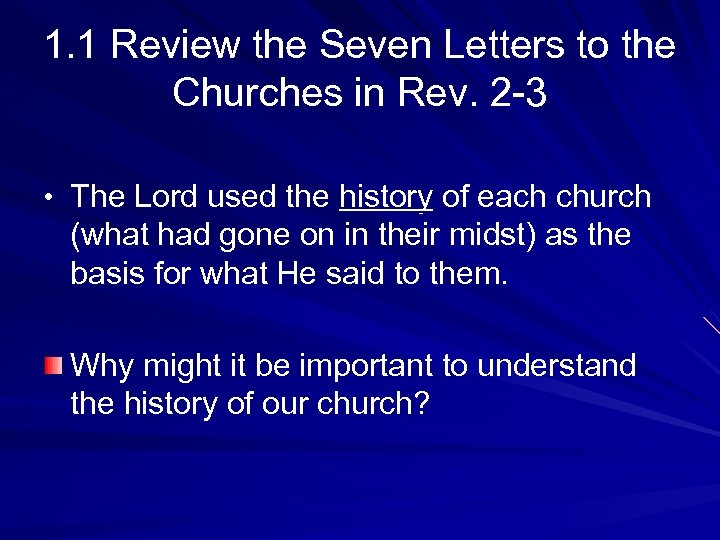 1. 1 Review the Seven Letters to the Churches in Rev. 2 -3 •