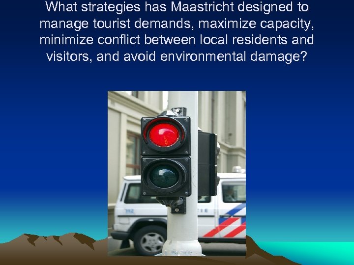What strategies has Maastricht designed to manage tourist demands, maximize capacity, minimize conflict between