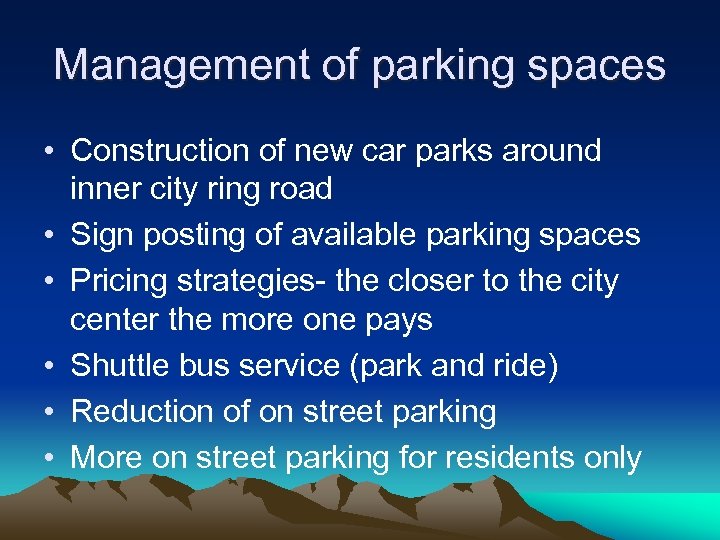 Management of parking spaces • Construction of new car parks around inner city ring