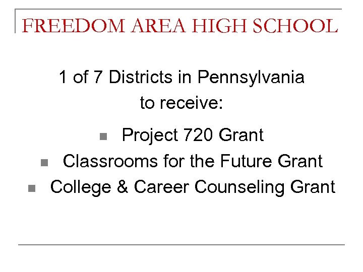 FREEDOM AREA HIGH SCHOOL 1 of 7 Districts in Pennsylvania to receive: Project 720